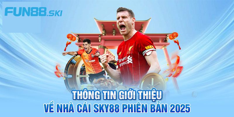 Fun88 | SKY88 - Nhà Cái Đổi Thưởng Uy Tín Hàng Đầu 2024