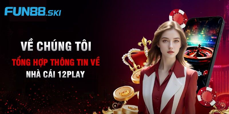 Đôi nét về 12Play